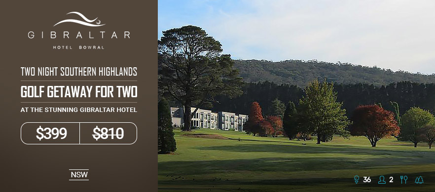 <em>Southern Highlands Golf Getaway!</em>Two Nights for Two Adults at the Award Winning <em>Gibraltar Hotel, Bowral</em>. Enjoy Two Rounds of Golf, daily breakfasts and much more.