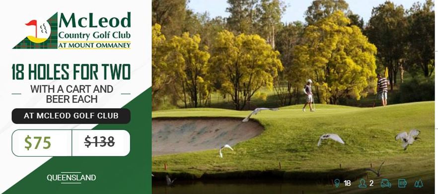 Play one of <em>Brisbane's finest Championship Courses!</em> 18 Holes for TWO in a Motorised Cart at <em>McLeod Golf Club.</em> Includes a Cold Beer each after your game.