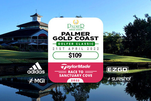 Palmer Gold Coast Golfer Classic 21st April 2022 Just 109 00
