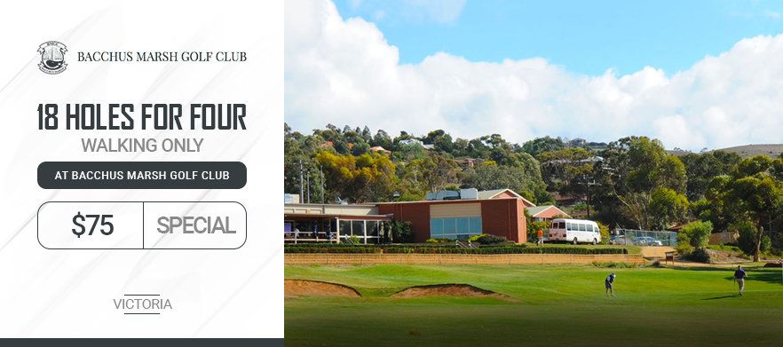 18 holes for Four at <em>Bacchus Marsh Golf Club.</em> 