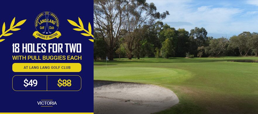18 Holes For Two players <em>Lang Lang Golf Club.</em>  Includes a pull buggy each.