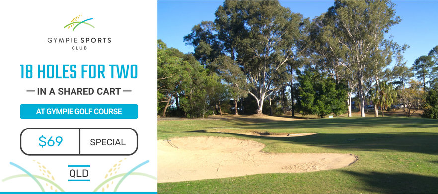 18 holes for 2 players in a motorised cart at <em>Gympie  Golf Course.</em> 