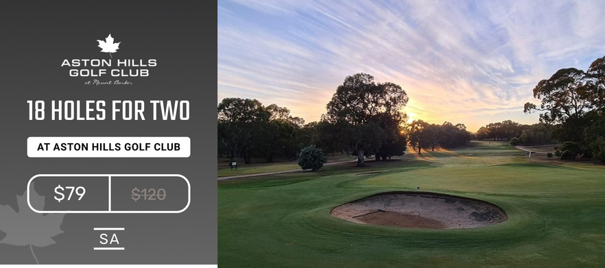 <em>Aston Hills Golf Club:</em> 18 holes for 2 players.