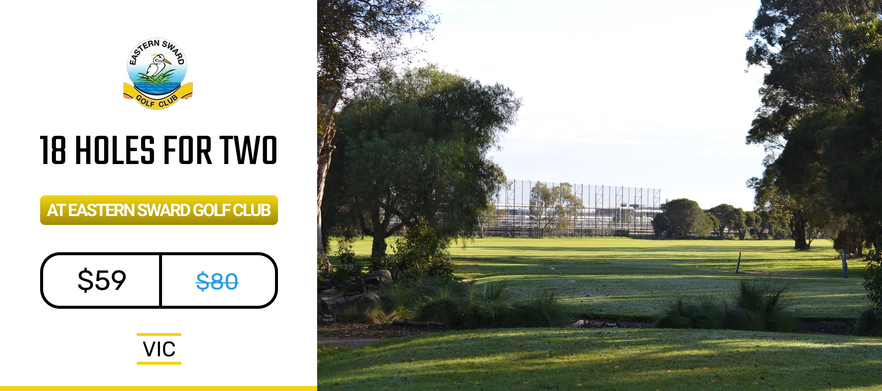 <em> Discover one of Melbourne's Hidden Gems! </em> 18 Holes for TWO at the beautiful Eastern Sward Golf Club!
