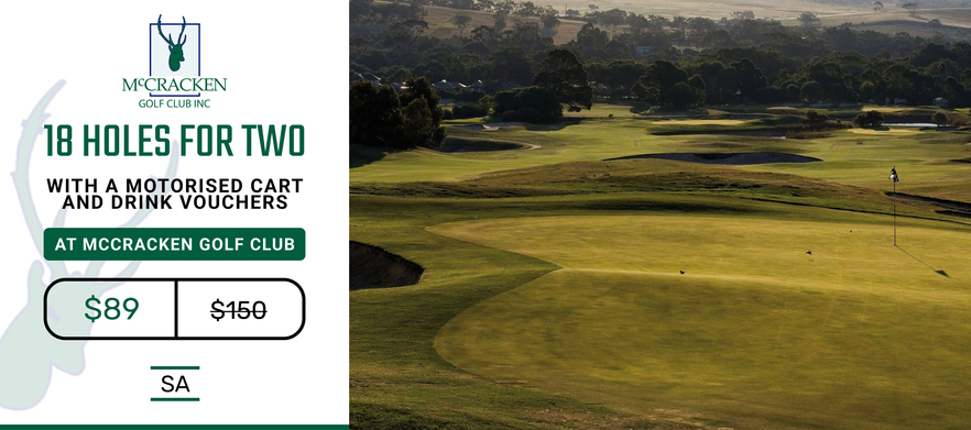 Discover one of Adelaide's Hidden Gems! 18 Holes for Two at the Beautiful <em>McCracken Golf Club.</em> Includes a Shared Motorised Cart and 2-4-1 Drinks voucher. 