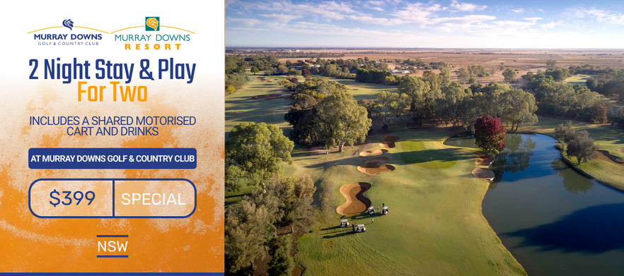 <em> Stay and Play at one of the Premier Golf Resorts on the Murray! </em> Two Night for Two at Murray Downs Resort and two days golf in a cart at the stunning Murray Downs Golf & Country Club.