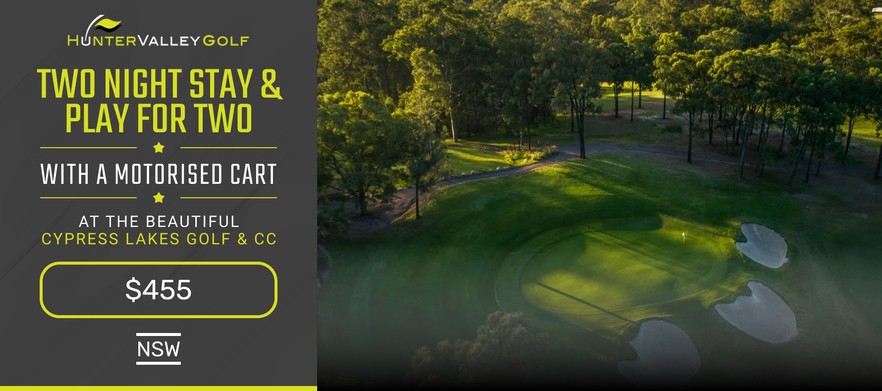 <b>Two Night Stay & Play for Two People in the Hunter Valley!</b> Includes a round at Cypress Lakes GC with a Shared Cart. <b>Grab this deal for just $455!</b>