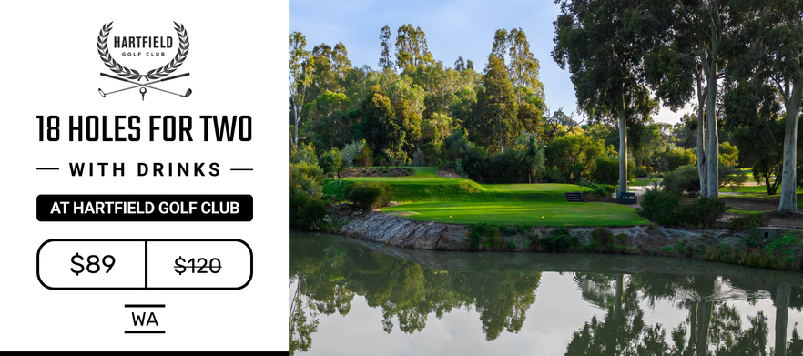SUMMER DEAL Discover one of WA's Gems! 18 Holes for Two at the <em>Beautiful Hartfield Golf Club.</em> Includes a Drink each after your round. 