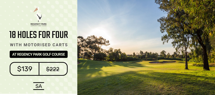 SUMMER DEAL At <em>Regency Park Golf Course:</em>  18 holes for Four in shared motorised carts.