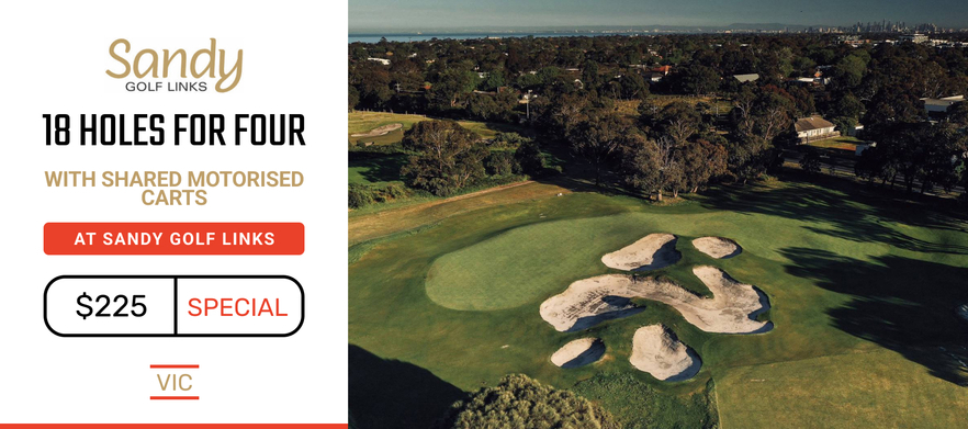 <em>Experience Melbourne's famous Sandbelt!</em> 18 holes for 4 in motorised carts at the beautiful Sandy Golf Links.
