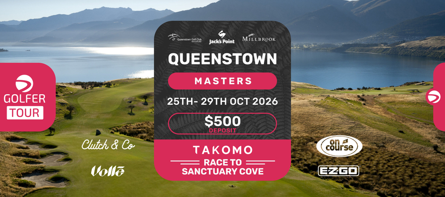 Queenstown Masters 25th-29th Oct 2026 (Deposit)