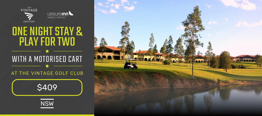 <b>One Night Stay & Play for Two People in the Hunter Valley!</b> Includes a round at The Vintage GC with a Shared Cart. <b>Grab this deal for just $409!</b>