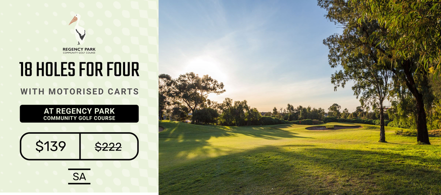 SUMMER DEAL At <em>Regency Park Community Golf Course:</em>  18 holes for Four in shared motorised carts.