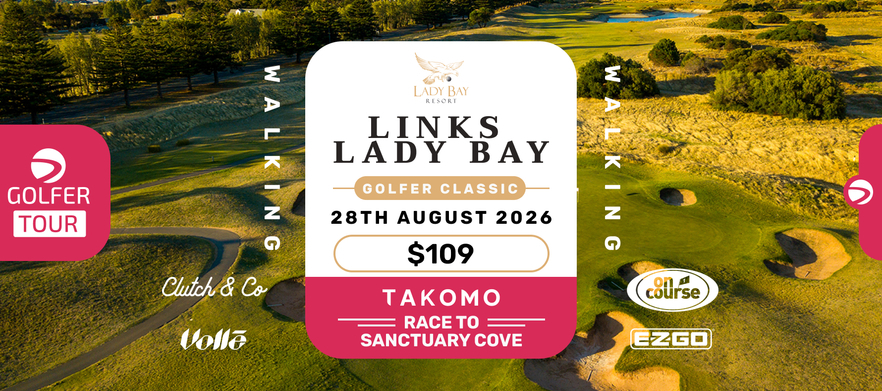 Links Lady Bay Golfer Classic Friday 28th August 2026 (Walking only)