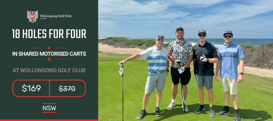 Your chance to play with mates at the Stunning <em>Wollongong Golf Club:</em>  18 Holes for Four in Two Motorised Carts!