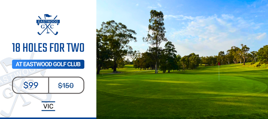 <em>Play one of Melbourne's Top Courses!</em> 18 holes for TWO at the beautiful Eastwood Golf Club. <em>Normally $150, Today just $99!</em> 