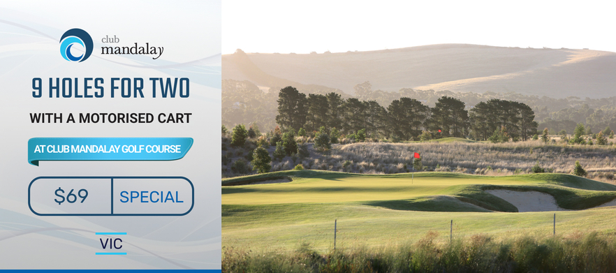 <em>SUMMER SPECIAL - Play one of Melbourne's Top Courses!</em> 9 holes for 2 Including a Motorised Cart at the beautiful Peter Thomson designed Club Mandalay. <em>Normally $80, Today just $69!</em>